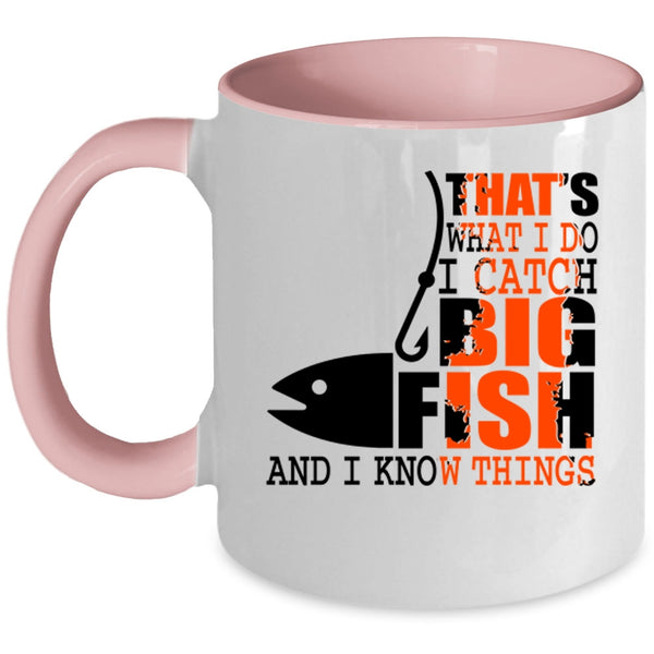 I Know Things Coffee Mug, What I Do I Catch Big Fish Accent Mug