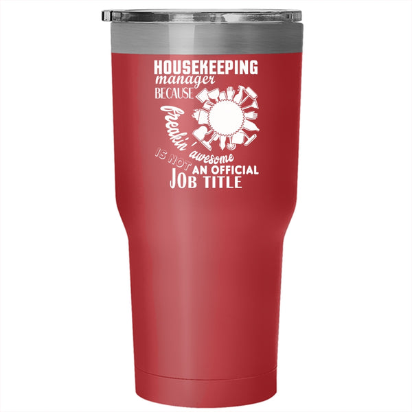 Housekeeping Manager Tumbler 30 oz Stainless Steel, Best Gift For Manager Travel Mug