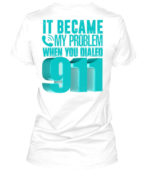 It Became My Problem T Shirt, I Love Police T Shirt