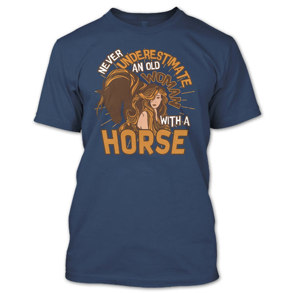 Never Underestimate T Shirt, Old Woman With A Horse T Shirt