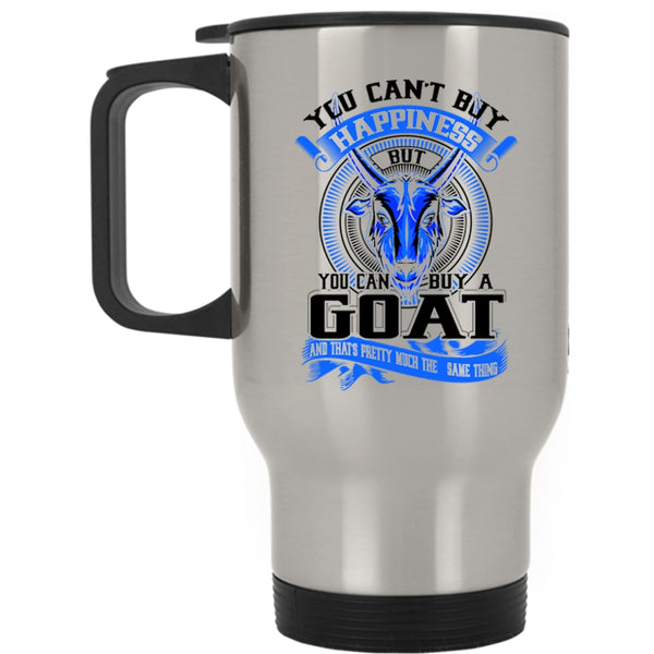 You Can Buy A Goat Travel Mug, You Can't Buy Happiness Mug
