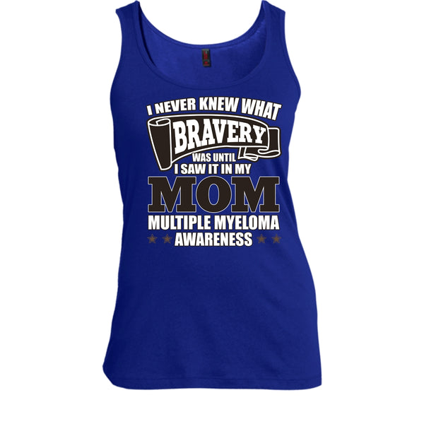 I Never Knew What Bravery T Shirt, I Saw It In My Mom T Shirt