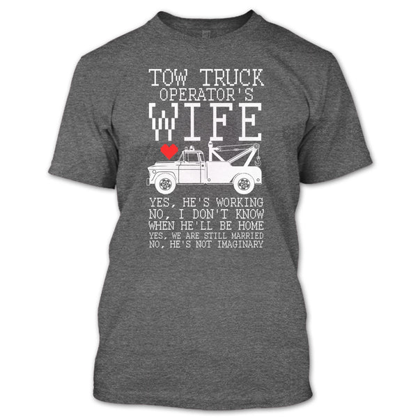Tow Truck Operator's Wife T Shirt, I'm A Truck Operator's Wife T Shirt