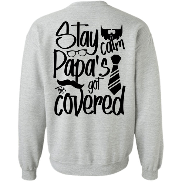 I Love Papa T Shirt, Stay Calm Papa's Got This Covered Sweatshirt