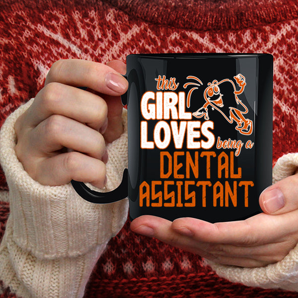 This Girls Love Being A Dental Assistant Coffee Mug, Cute Girls Coffee Cup