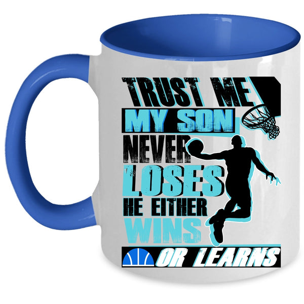 Basketball Coffee Mug, My Son Never Loses He Either Wins Or Learns Accent Mug