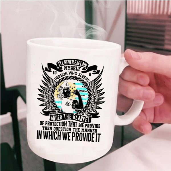 Funny Policeman Coffee Mug, I'll Never Explain Myself To A Person Cup