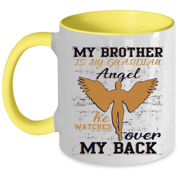He Watches Over My Back Coffee Mug, My Brother Is My Guardian Angel Accent Mug