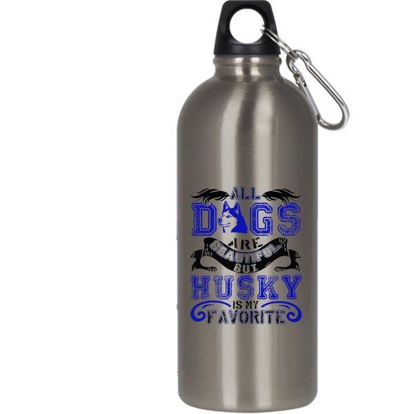 All Dogs Are Beautiful 20 oz Stainless Steel Bottle,Husky Is My Favorite Outdoor Sports Water Bottle