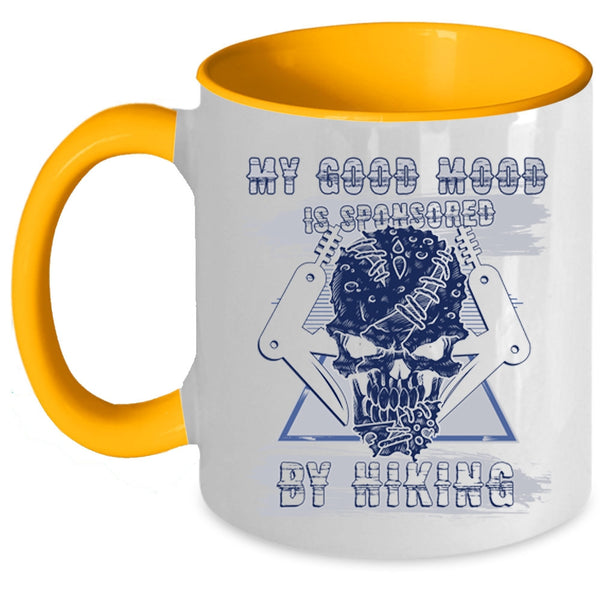 Cool Hiking Coffee Mug, My Good Mood Is Sponsored By Hiking Accent Mug