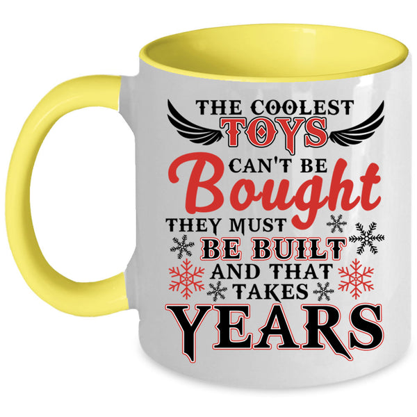 They Must Be Built Coffee Mug, The Coolest Toys Can't Be Bought Accent Mug