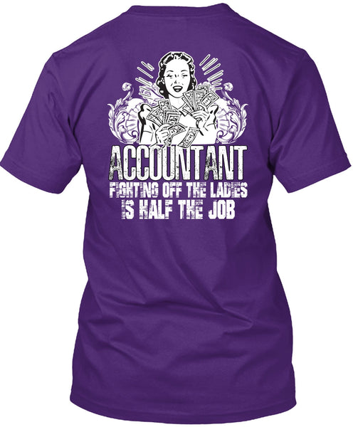 Accountant Fighting Off The Ladies T Shirt, Being An Accountant T Shirt
