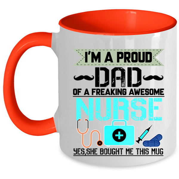 Cool Dad Coffee Mug, I'm A Proud Dad Of An Awesome Nurse Accent Mug