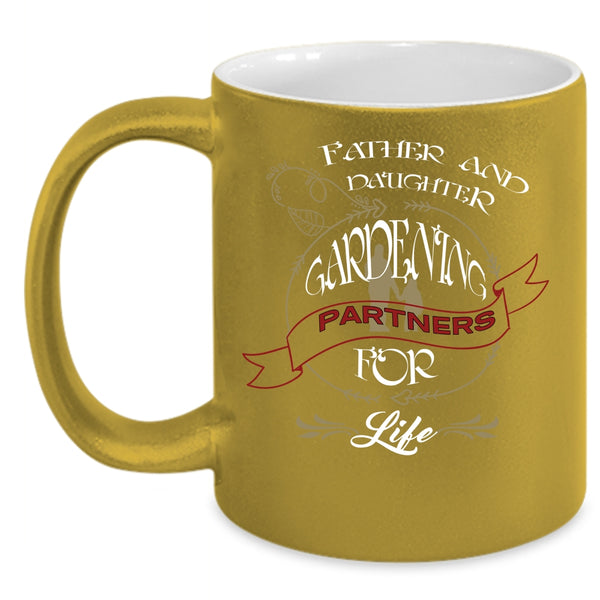 Father And Daughter Coffee Mug, Gardening Partners For Life Coffee Cup