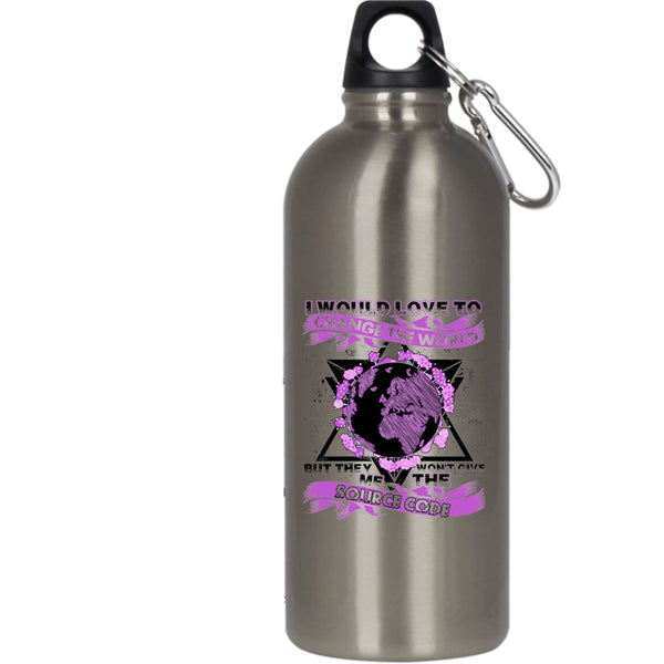 I Would Love To Change The World 20 oz Stainless Steel Bottle,They Won't Give Me The Source Code Outdoor Sports Water Bottle