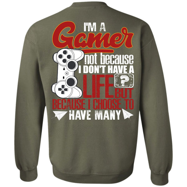 I Don't Have A Life T Shirt, I Love Gaming Sweatshirt