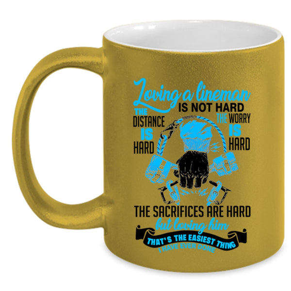 I Love Lineman Coffee Mug, Loving A Lineman Is Not Hard Accent Mug