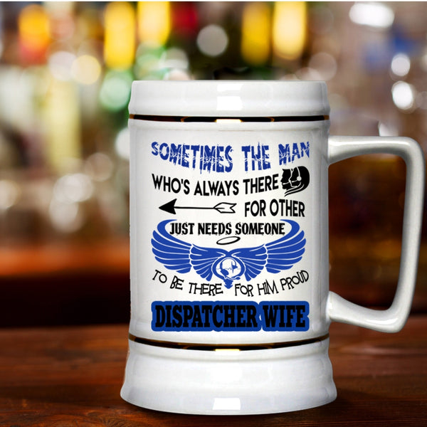 Cute Gift For My Wife Beer Stein 22oz, Proud Dispatcher Wife Beer Mug