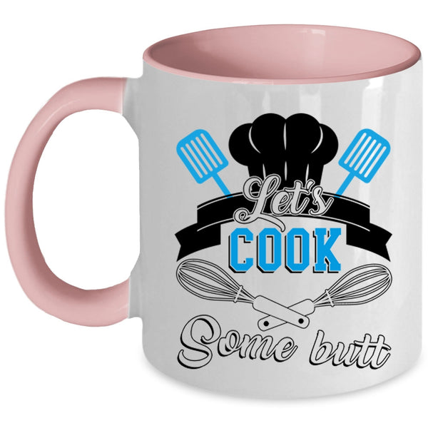 Funny Gift For Chef Coffee Mug, Let's Cook Some Butt Accent Mug