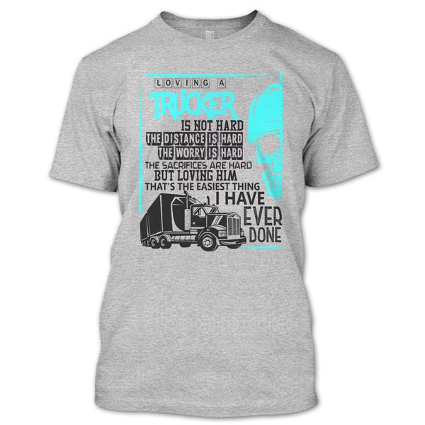 Loving A Trucker T Shirt, Coolest Trucker T Shirt