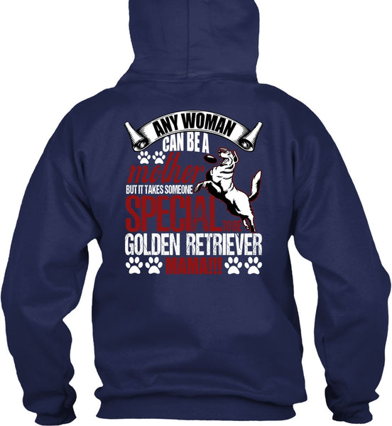 Any Woman Can Be A Mother T Shirt, Golden Retriever Mama T Shirt