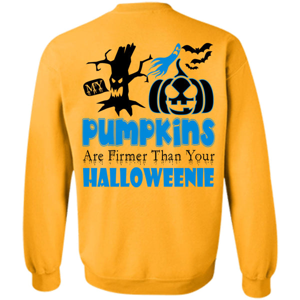Wait For Halloween T Shirt, My Pumpkins Are Firmer Than Your Halloween Sweatshirt