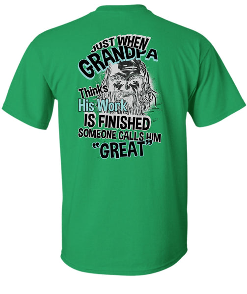 Grandpa Thinks His Work Is Finished T Shirt, I Love Grandpa T Shirt