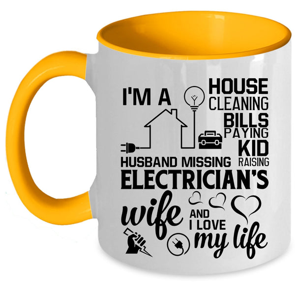 I Love My Life Coffee Mug, I'm An Electrician's Wife Accent Mug