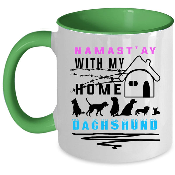 Cute Dachshund Lovers Coffee Mug, Namast' Ay With My Home Dachshund Accent Mug