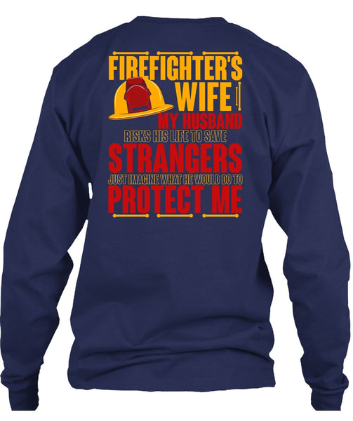 Firefighter's Wife T Shirt, My Husband Risks His Life T Shirt