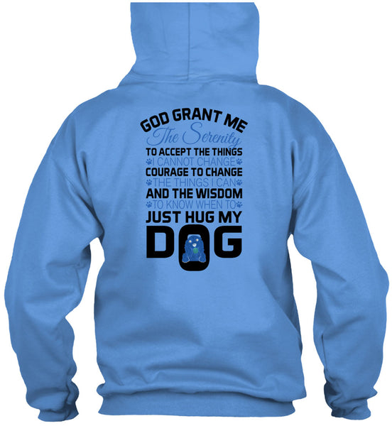 The Wisdom To Know When To Just Hug My Dog T Shirt, Loving T Shirt