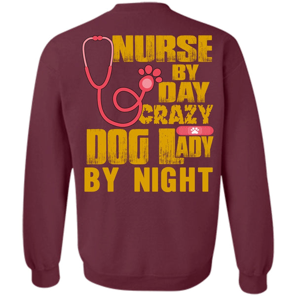 Crazy Dog Lady By Night T Shirt, I Love Nursing Sweatshirt