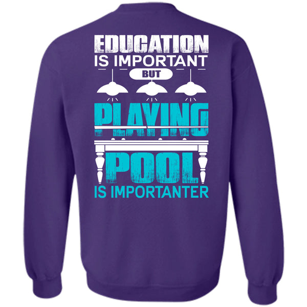 Education Is Important T Shirt, I Love Pool Sweatshirt