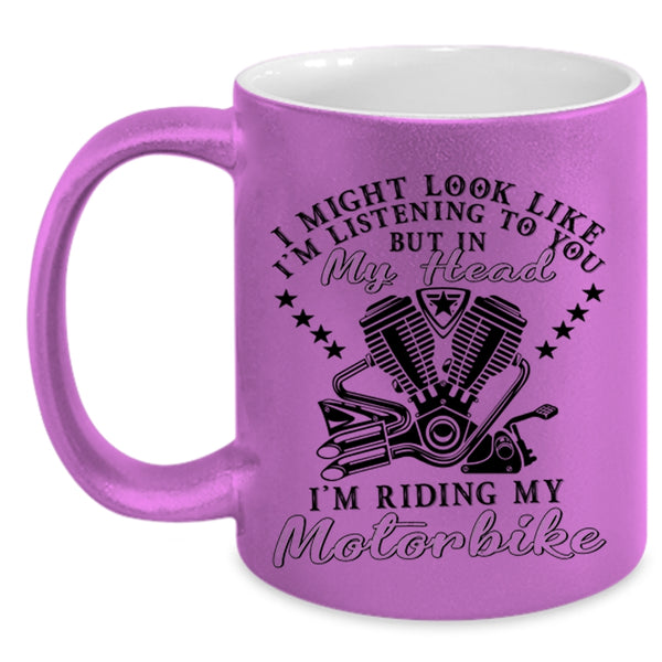 I Love Motorbike Coffee Mug, In My Head I'm Riding My Motorbike Accent Mug