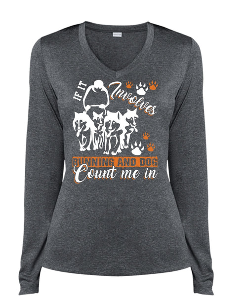 If It Involves Running T Shirt, Dog Count Me In T Shirt, Cool Shirt (Ladies LS Heather V-Neck)