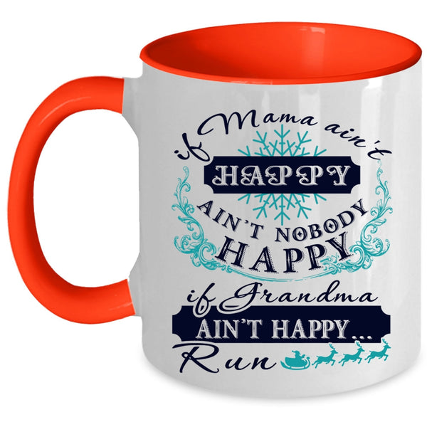 If Grandma Ain't Happy Run Coffee Mug, If Mama Ain't Happy Accent Mug