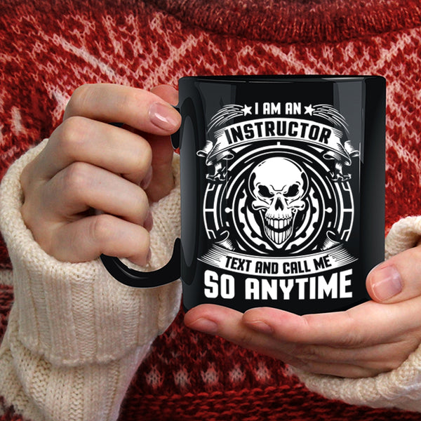 I Am An Instructor Coffee Mug, Cool Gift For Instructor Coffee Cup