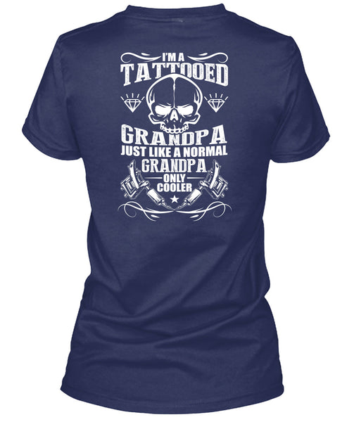 I'm A Tattooed Grandpa T Shirt, Being A Tattooed T Shirt