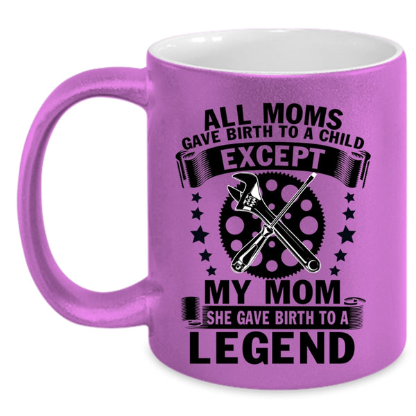 She Birth To A Legend Coffee Mug, My Mom Accent Mug