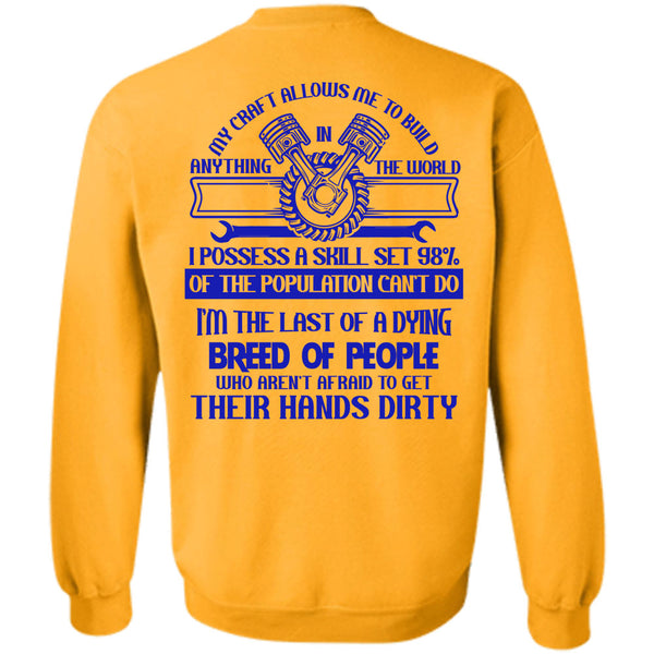 Being A Mechanic T Shirt, I Possess A Skill Set 98% Of The Population Can't Do Sweatshirt