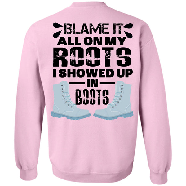 Being A Girlfriend T Shirt, Blame It All On My Roots Sweatshirt