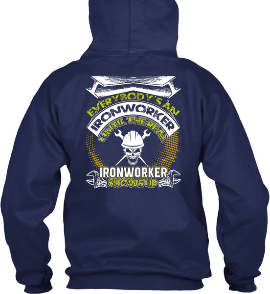 Ironworker Shows Up T Shirt, I Love Ironworker T Shirt