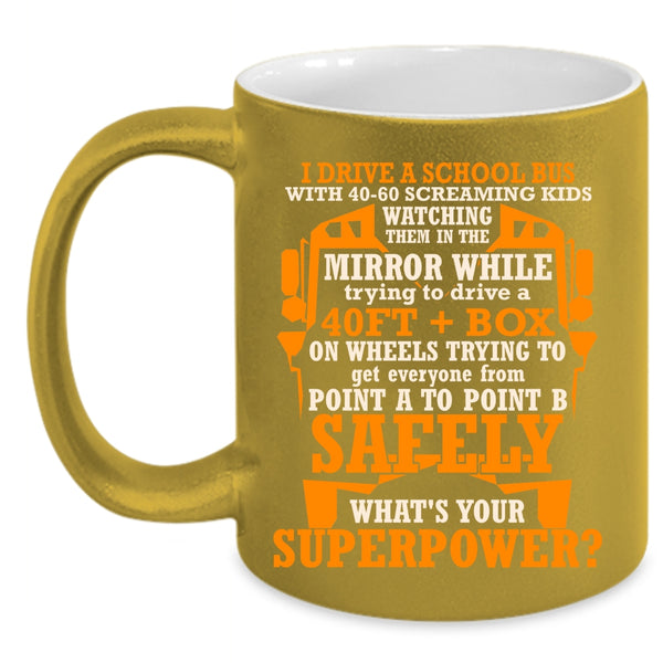 I Drive A School Bus Coffee Mug, Cute Gift For School Bus Driver Coffee Cup