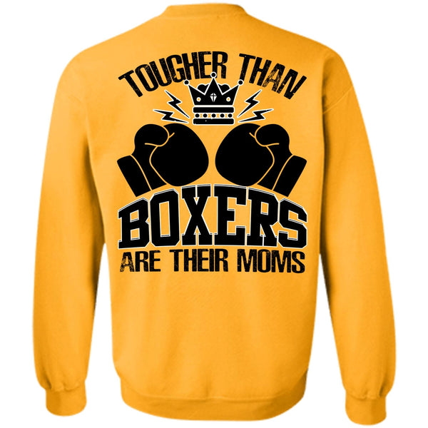 I Love Boxer T Shirt, Tougher Than Boxers Are Their Moms Sweatshirt