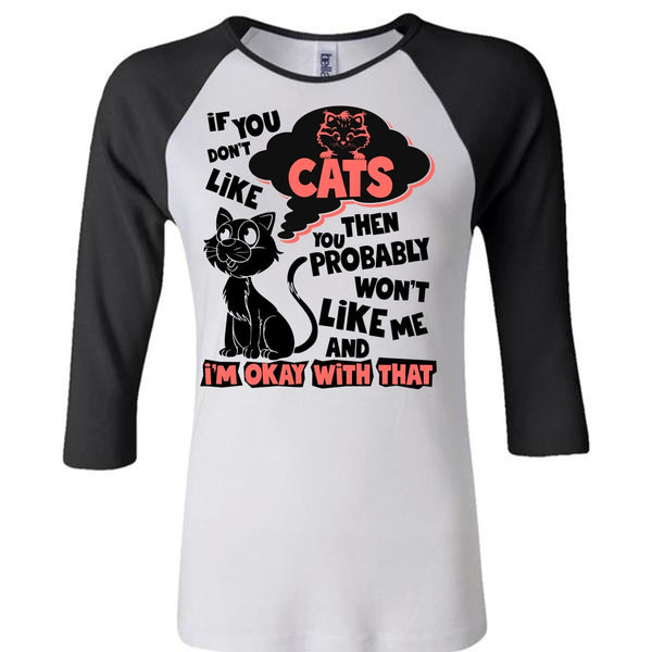 You Don't Like Cats T Shirt, I Love My Cat T Shirt, Awesome T-Shirts