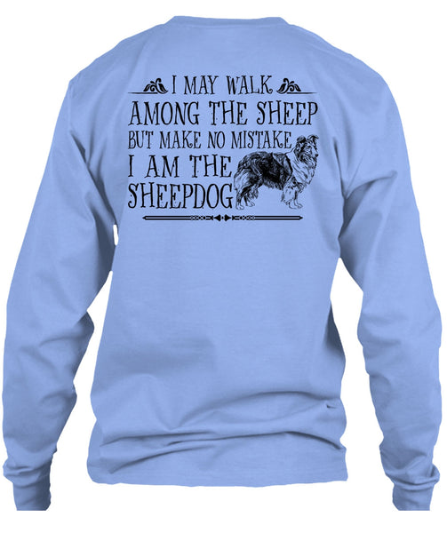 I Am The Sheep Dog T Shirt, Favorite T Shirt