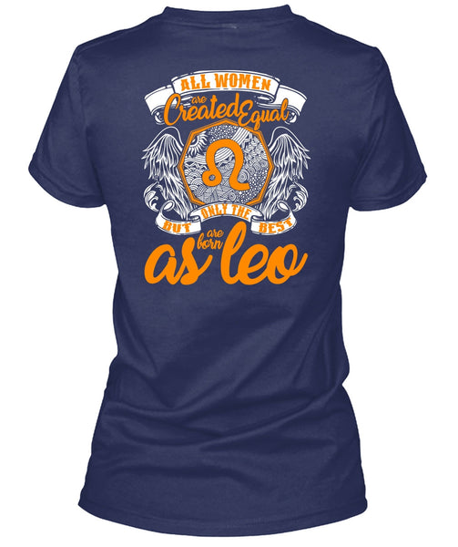 Only The Best Are Born As Leo T Shirt, All Women Are Created Equal T Shirt