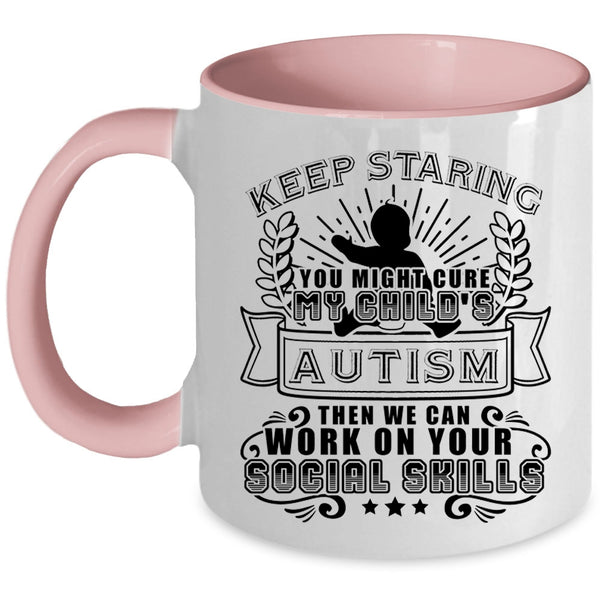 Cute Child's Autism Coffee Mug, You Might Cure My Child's Autism Accent Mug