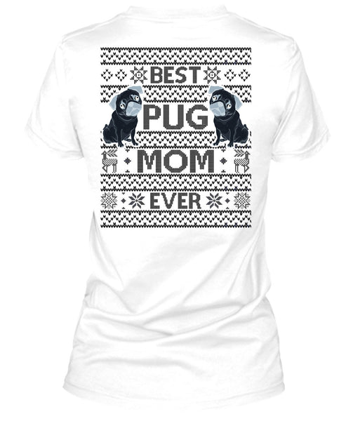 Best Pug Mom Ever T Shirt, I Love My Dog T Shirt