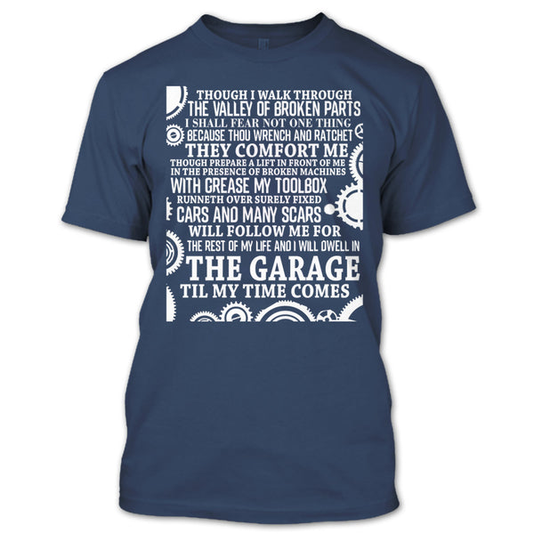 The Garage Till My Time Comes T Shirt, Coolest Mechanic T Shirt